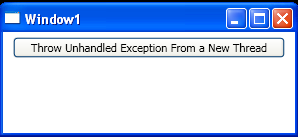 WPF Throw Unhandled Exception From Thread