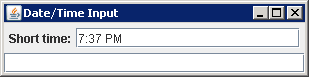 Formatted Date and Time Input: DateFormat.getTimeInstance(DateFormat.SHORT)