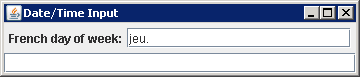 Formatted Date and Time Input: new SimpleDateFormat(E, Locale.FRENCH)