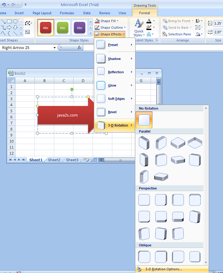 Click the shape. Click the Format tab. Click the Shape Effects button, point to 3-D Rotation. Click 3-D Rotation Options