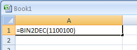 Input the formula: =BIN2DEC(1100100)