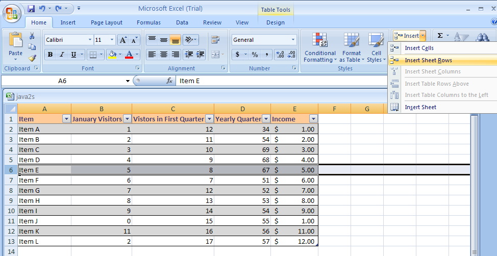 Click the Home tab. Click the Insert button arrow. Then  Click Insert Table Rows Above or Insert Table Rows Below.