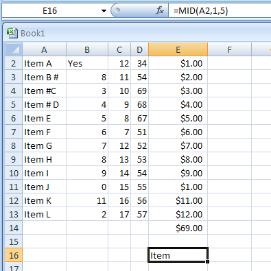 Input the formula: =MID(A2,1,5)