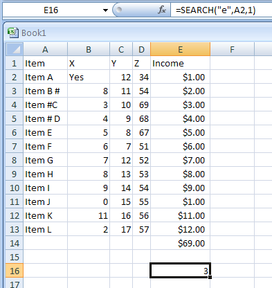 SEARCH(find_text,within_text,start_num), SEARCHB(find_text,within_text,start_num) finds one text value within another (not case-sensitive)