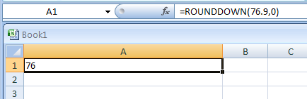 Input the formula: =ROUNDDOWN(76.9,0)