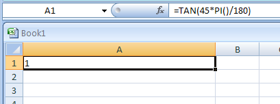 Input the formula: =TAN(45*PI()/180)