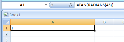 Input the formula: =TAN(RADIANS(45))