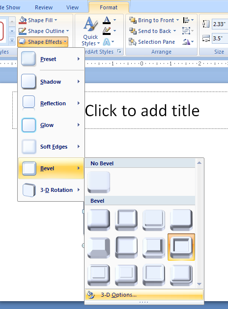 Click the shape. Click the Format tab under Drawing Tools. Click the Shape Effects button, point to Preset or Bevel, and then click 3-D Options.