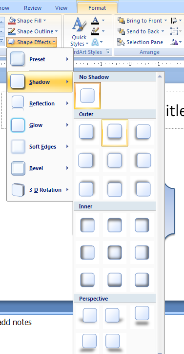 Click the shape. Click the Format tab under Drawing Tools. Click the Shape Effects button, and then point to Shadow.