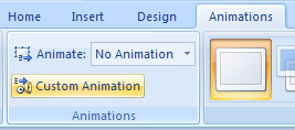 Select the text. Click the Animations tab, and then click the Custom Animation button.