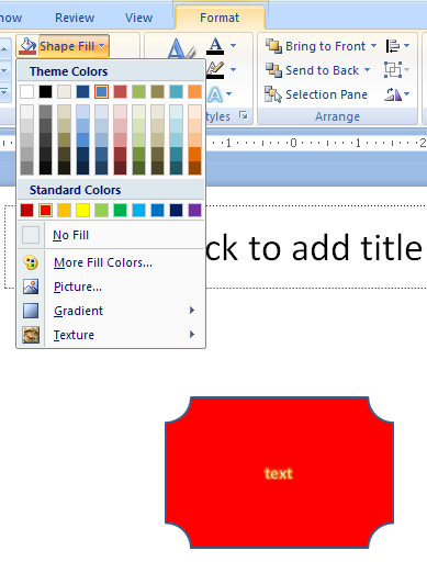 Click the Shape. Click the Format tab under Drawing Tools. Click the Shape Fill button. Select the fill color option.