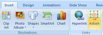 Click the object. Click the Insert tab, and then click the Action button.