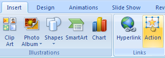 Click the object. Click the Insert tab, and then click the Action button.