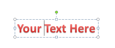 Type the text you want WordArt to use.