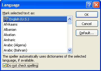 Select the Do not check spelling check box, and then click OK.