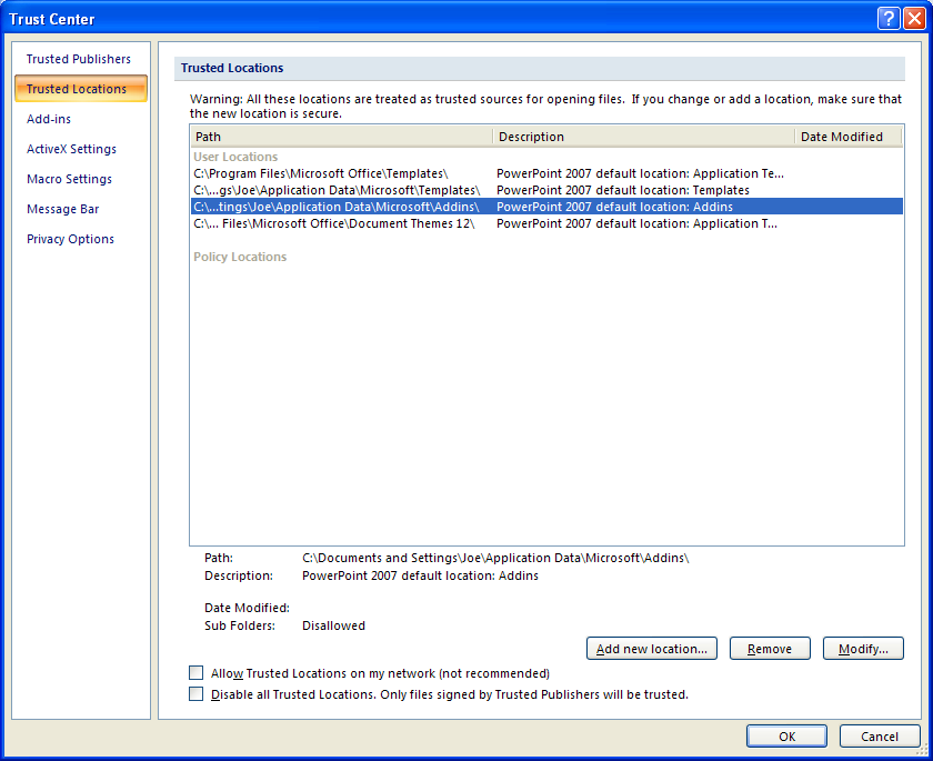 Click Trusted Locations. Select a location, and then use the Add new location, Remove, and Modify buttons to make the changes.
