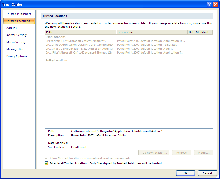 Select or clear the Disable all Trusted Locations, only files signed by Trusted Publishers will be trusted.
