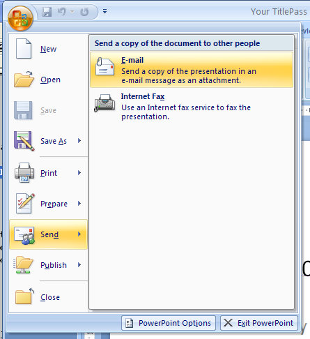 Click the Office button, point to Send, and then click E-mail, E-mail as PDF Attachment, or E-mail as XPS Attachment.