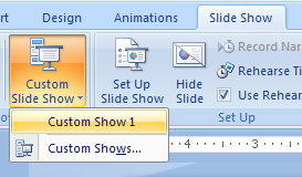 Click the Slide Show tab. Click the Custom Slide Show button, and then click Custom Shows.