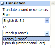 Click the From list arrow, and then select the language of the selected text. Click the To list arrow, and then select the target language.