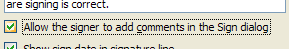 To show the signature date, select the Allow the signer to add comments in the Sign dialog box.