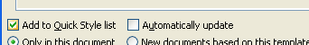 To add the style to the Quick style gallery, select the Add to Quick Style list check box.