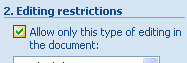 Under Editing Restrictions in the Restrict Formatting and Editing pane, select the Allow only this type of editing in the document option.