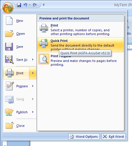 Or click the Office button, point to Print, and then click Quick Print.