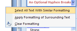Then click either Select All Text With Similar Formatting or Clear Formatting.