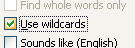 Use wildcards: use wildcards, such as asterisk (*) or question mark (?).