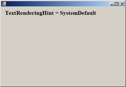 TextRenderingHint.SystemDefault