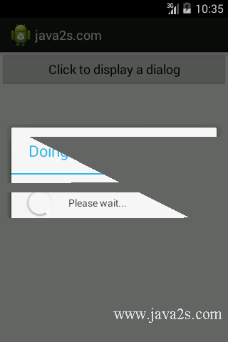 Display a Progress Dialog Display a Progress Dialog